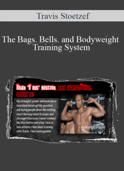 Travis Stoetzef – The Bags. Bells. and Bodyweight Training SystemTravis Stoetzef – The Bags. Bells. and Bodyweight Training System