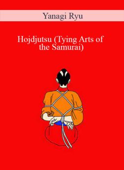 Yanagi Ryu – Hojdjutsu (Tying Arts of the Samurai)