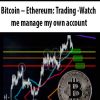 [Download Now] Bitcoin – Ethereum: Trading - Watch me manage my own account
