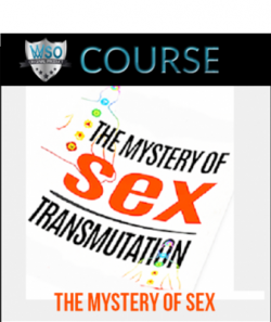 The Mystery Of Sex Transmutation Revealed
