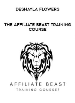 [Download Now] Deshayla Flowers - The Affiliate Beast