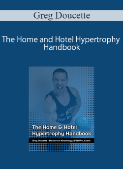 Greg Doucette - The Home and Hotel Hypertrophy Handbook