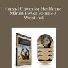 Hsing-I Chuan for Health and Martial Power Volume 3 Wood Fist