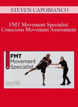 STEVEN CAPOBIANCO - FMT Movement Specialist – Conscious Movement Assessment