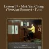 Sifu Fernandez - WingTchunDo - Lesson 07 - Mok Yan Chong (Wooden Dummy) - Form