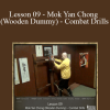 Sifu Fernandez - WingTchunDo - Lesson 09 - Mok Yan Chong (Wooden Dummy) - Combat Drills