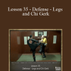 Sifu Fernandez - WingTchunDo - Lesson 35 - Defense - Legs and Chi Gerk