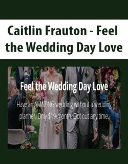 Caitlin Frauton - Feel the Wedding Day Love