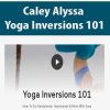 Caley Alyssa - Yoga Inversions 101