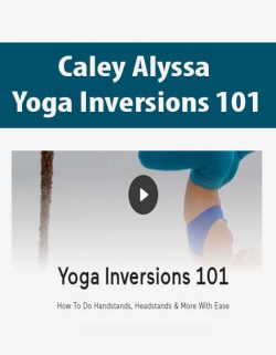 Caley Alyssa - Yoga Inversions 101