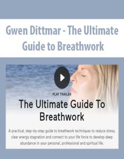 Gwen Dittmar - The Ultimate Guide to Breathwork