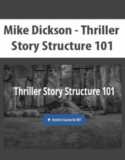 Mike Dickson - Thriller Story Structure 101