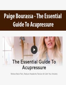 Paige Bourassa - The Essential Guide To Acupressure