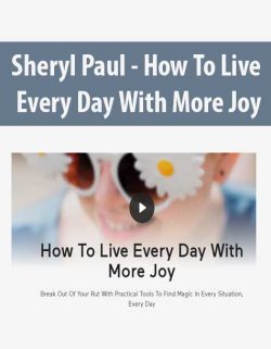 Sheryl Paul - How To Live Every Day With More Joy