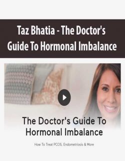 Taz Bhatia - The Doctor's Guide To Hormonal Imbalance