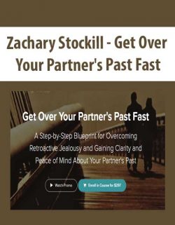 Zachary Stockill - Get Over Your Partner's Past Fast