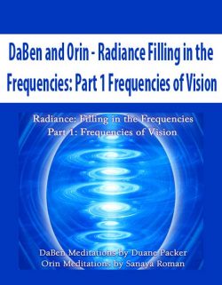 DaBen and Orin - Radiance Filling in the Frequencies: Part 1 Frequencies of Vision