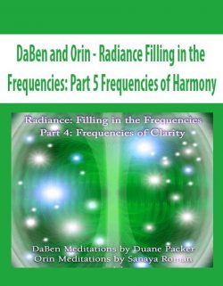 DaBen and Orin - Radiance Filling in the Frequencies: Part 5 Frequencies of Harmony