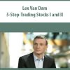 Lex Van Dam – 5-Step-Trading Stocks I and II