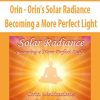 Orin - Orin's Solar Radiance: Becoming a More Perfect Light