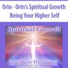 Orin - Orin's Spiritual Growth: Being Your Higher Self