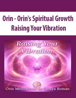 Orin - Orin's Spiritual Growth: Raising Your Vibration