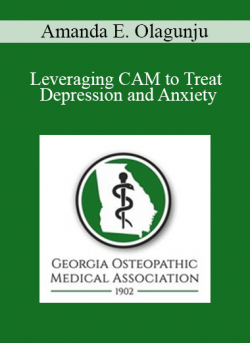 Amanda E. Olagunju - Leveraging CAM to Treat Depression and Anxiety