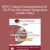 [Audio Download] BT93 Clinical Demonstration 04 – NLP Eye Movement Integration – Steve Andreas, M.A.