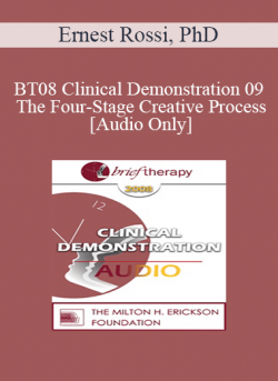 [Audio] BT08 Clinical Demonstration 09 - The Four-Stage Creative Process - Ernest Rossi