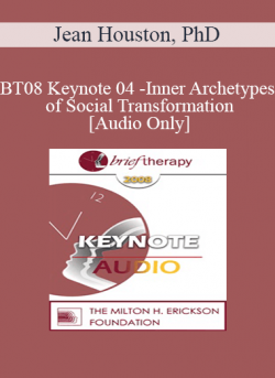 [Audio] BT08 Keynote 04 - Inner Archetypes of Social Transformation - Jean Houston