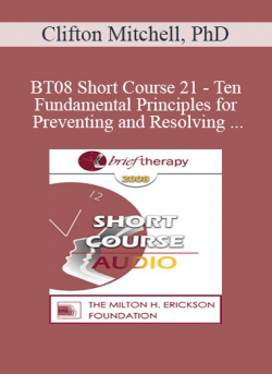 [Audio] BT08 Short Course 21 - Ten Fundamental Principles for Preventing and Resolving Therapeutic Resistance - Clifton Mitchell