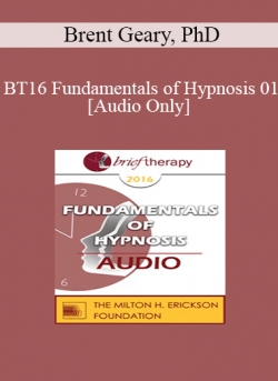 [Audio] Brent Geary - BT16 Fundamentals of Hypnosis 01