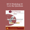 [Audio] BT18 Workshop 02 - Love the Questions: 5 Categories of Solution Focused Questions That Will Transform Your Practice - Elliott Connie