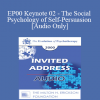 [Audio] EP00 Keynote 02 - The Social Psychology of Self-Persuasion - Elliot Aronson
