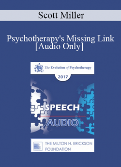[Audio] EP17 Speech 13 - Psychotherapy's Missing Link: Why Don't the Majority of People Who Could Benefit From Seeing a Therapist Go? - Scott Miller