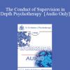 [Audio] EP90 Workshop 30 - The Conduct of Supervision in Depth Psychotherapy - James F.T. Bugental