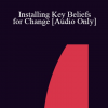 [Audio] IC07 Clinical Demonstration 03 - Installing Key Beliefs for Change - Robert Dilts