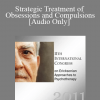 [Audio] IC11 Clinical Demonstration 11 - Strategic Treatment of Obsessions and Compulsions - Reid Wilson
