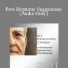 [Audio] IC11 Short Course 15 - Post-Hypnotic Suggestions: How to Make Them More Effective: Jose Cava