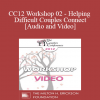 CC12 Workshop 02 - Helping Difficult Couples Connect- Harville Hendrix