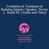 Dr. Steven Lee Smith - Evaluation & Treatment of Running Injuries | Speaker: Steven L. Smith DC