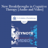 EP17 Keynote 07 - New Breakthroughs in Cognitive Therapy: Applications to the Severely Mentally Ill - Aaron Beck