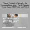 Huma Haider - Clinical Evaluation/Screening for Traumatic Brain Injury Part 2 | Speaker: Huma Haider MD