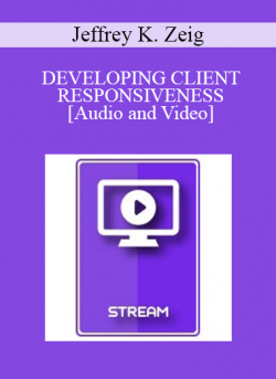 IC94 Clinical Demonstration 01 - DEVELOPING CLIENT RESPONSIVENESS - Jeffrey K. Zeig