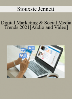 Siouxsie Jennett - Digital Marketing & Social Media Trends 2021