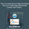 The Accounts Receivable Overhaul - Keys to Collecting Old Money