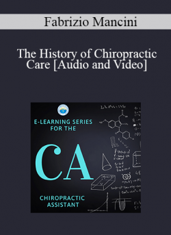 Fabrizio Mancini - The History of Chiropractic Care