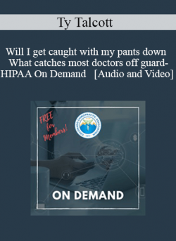 Will I get caught with my pants down - What catches most doctors off guard- HIPAA On Demand
