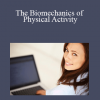 Benjamin Griffes - The Biomechanics of Physical Activity
