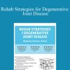 Chad Thompson – Rehab Strategies for Degenerative Joint Disease Keeping Seniors Active